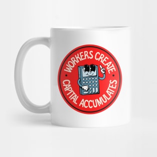 Workers Create And Capital Accumulates - Support Worker Rights Mug